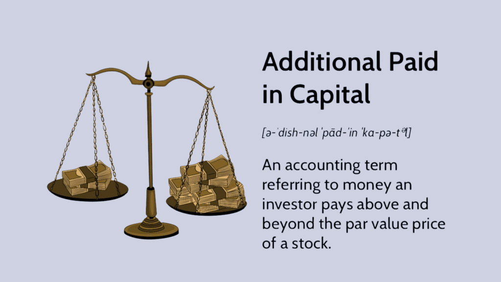 What Additional Paid In Capital Means in Accounting?